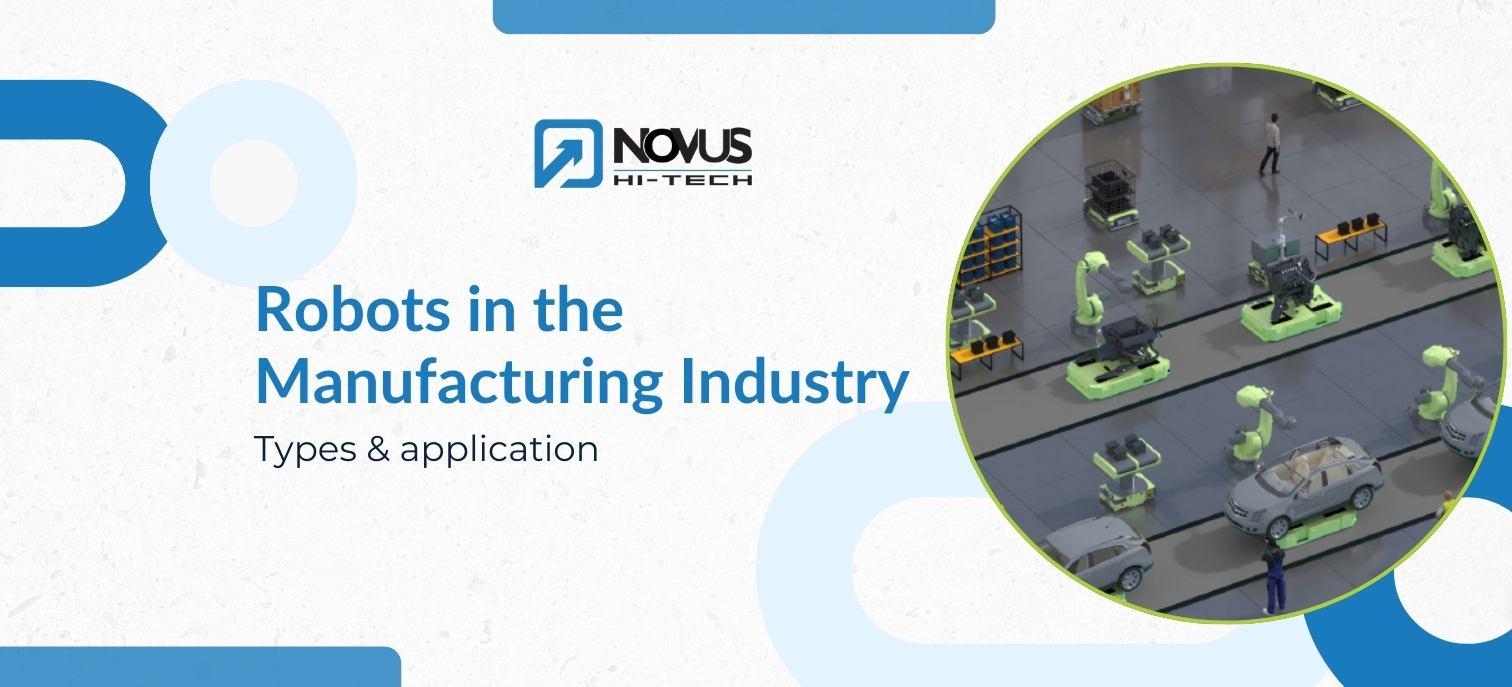 Read more about the article Robots in the Manufacturing Industry: Types and Applications