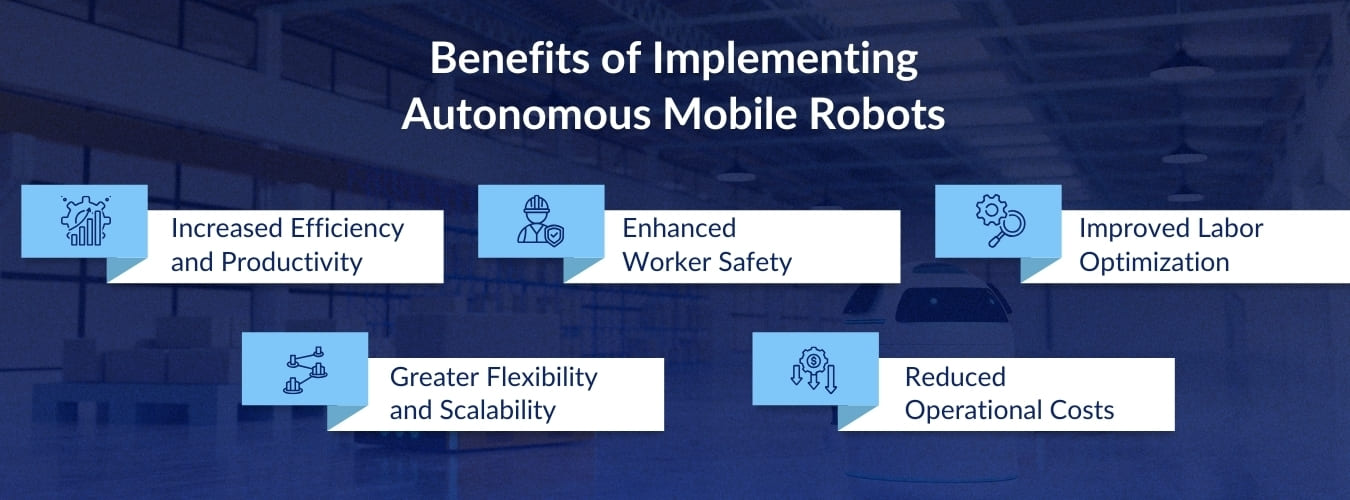 what are autonomous mobile robots and Benefits of Implementing AMR