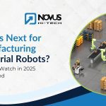 What’s Next for Manufacturing Industrial Robots? Trends to Watch in 2025 and Beyond