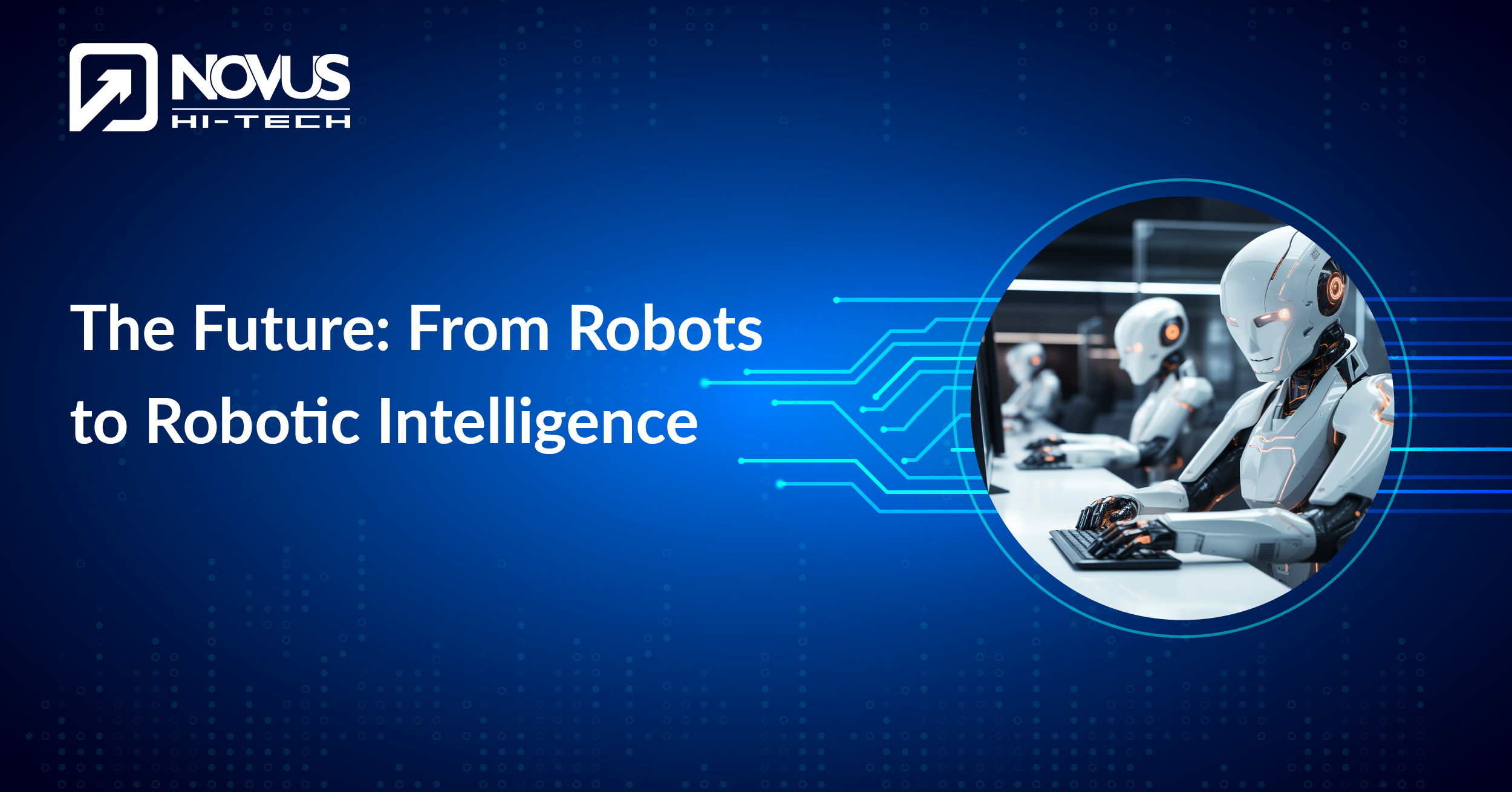 The Future: From Robots to Robotic Intelligence