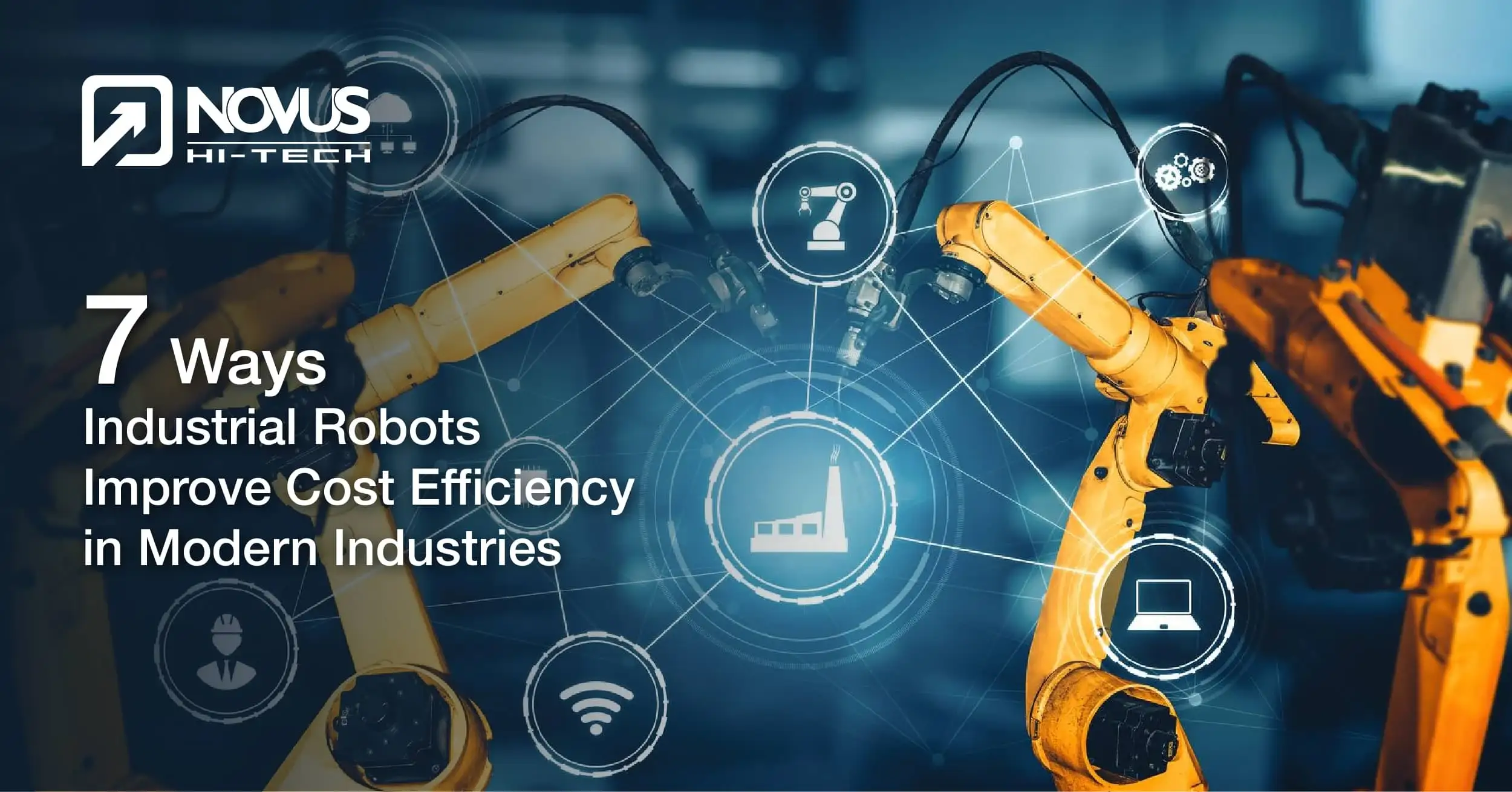 7 Ways Industrial Robots Improve Cost Efficiency in Modern Industries