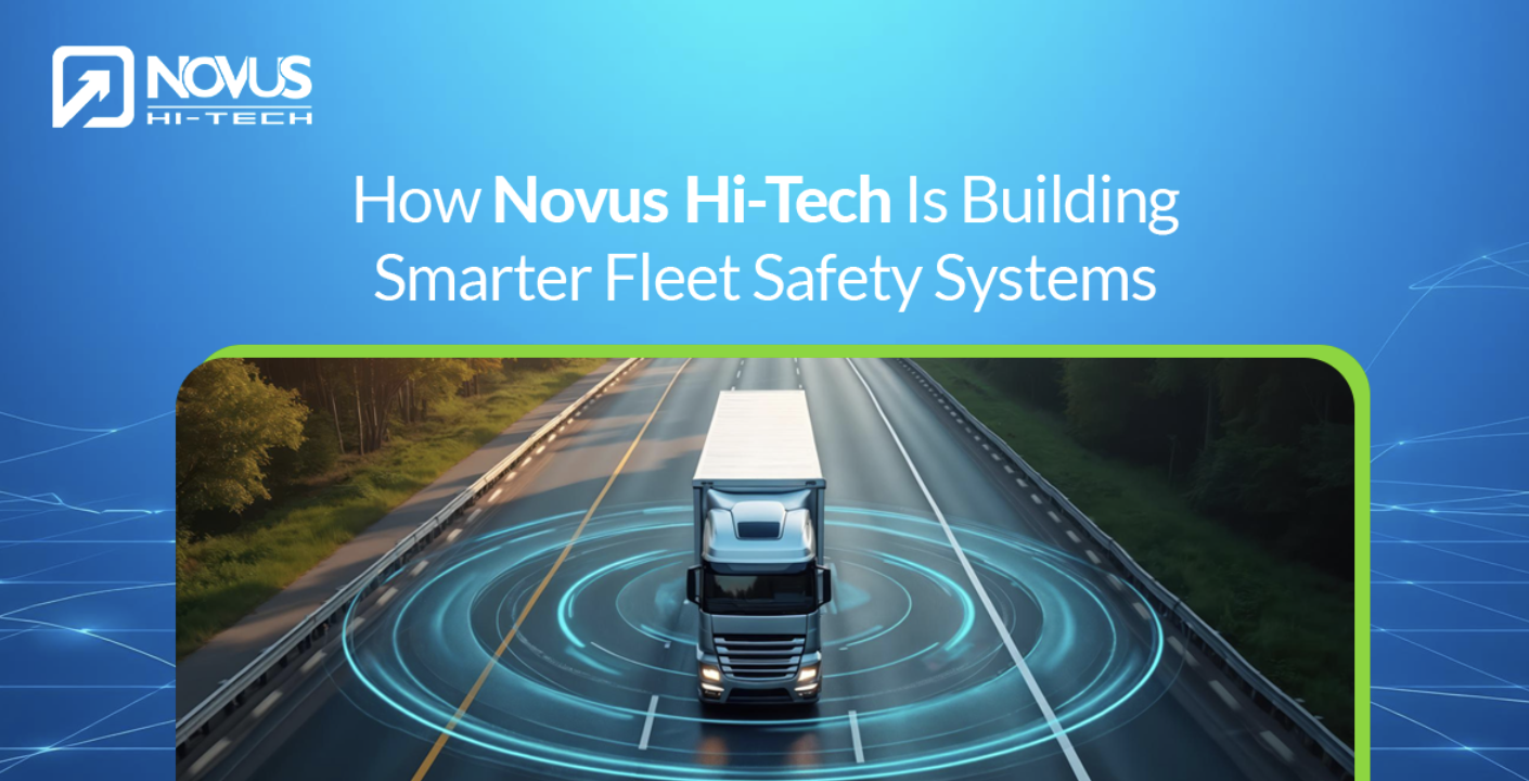 How Novus Hi-Tech Is Building Smarter Fleet Safety Systems