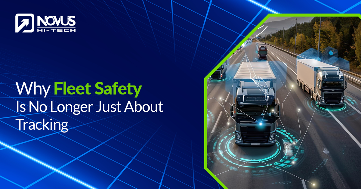 Why Fleet Safety Is No Longer Just About Tracking