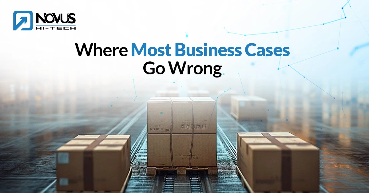 Where Most Business Cases Go Wrong